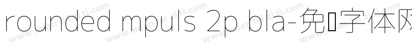 rounded mpuls 2p bla字体转换